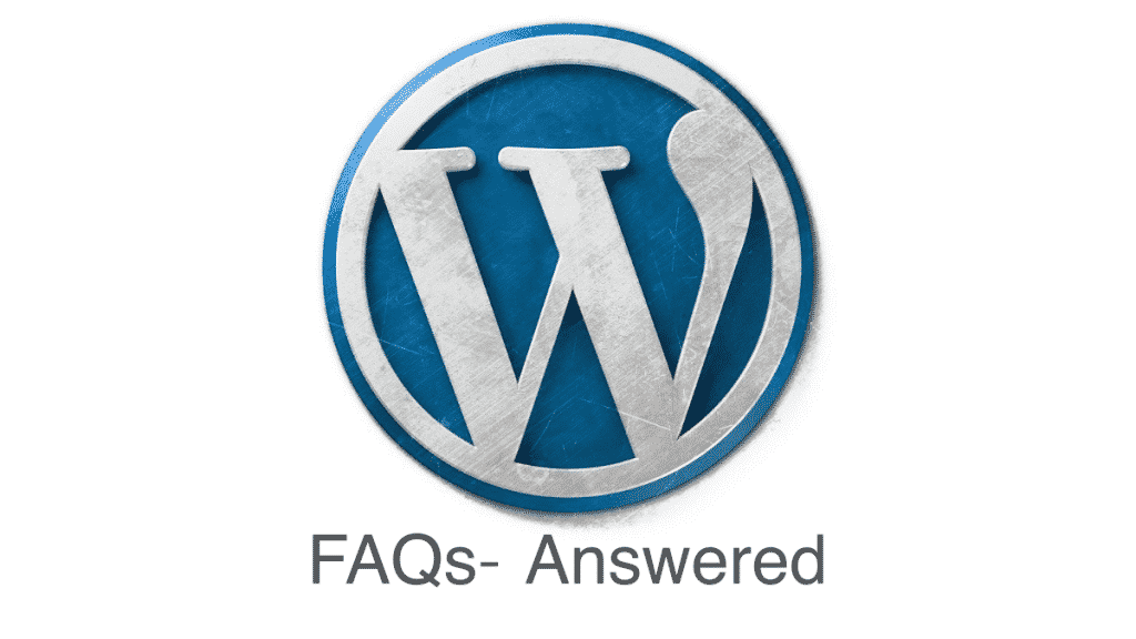 10 Frequently Asked Questions About WordPress - Answered
