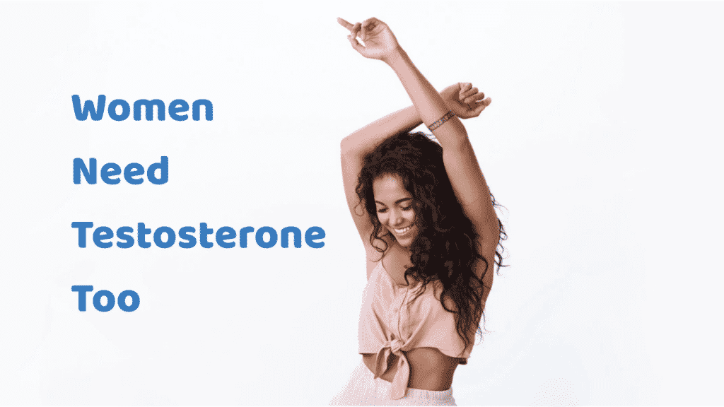 Women Need Testosterone Too