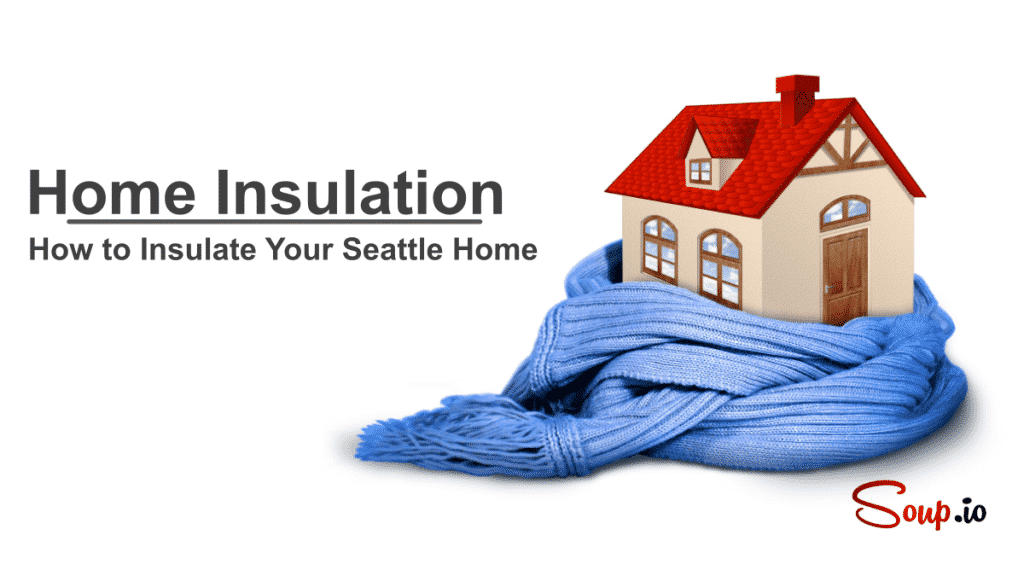 Home Insulation How to Insulate Your Seattle Home