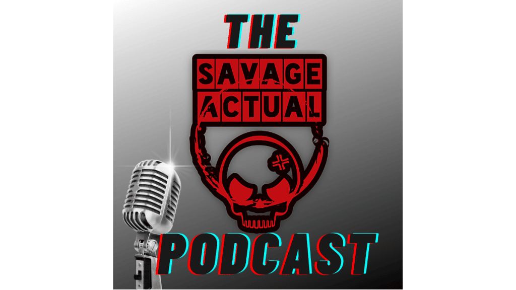The Savage Actual Podcast: A Refreshing Blend of Insightful Commentary and Humor