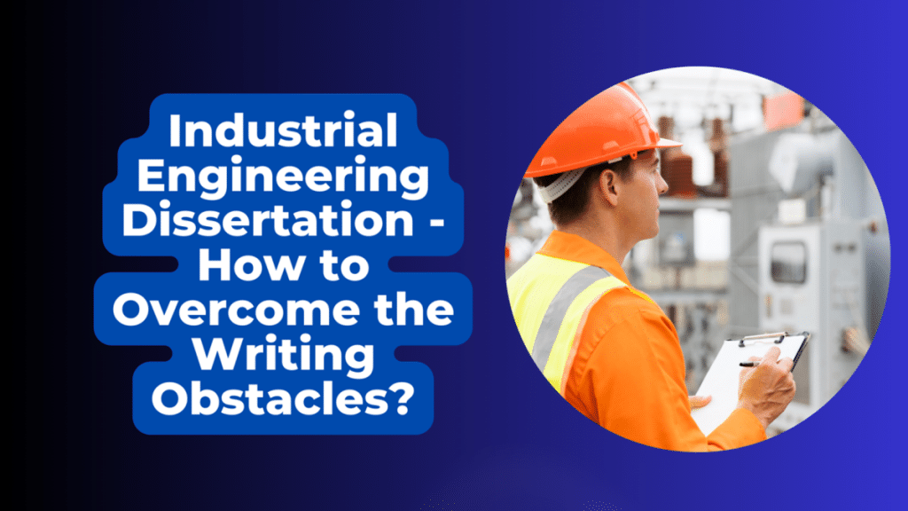 Industrial Engineering Dissertation - How to Overcome the Writing Obstacles?