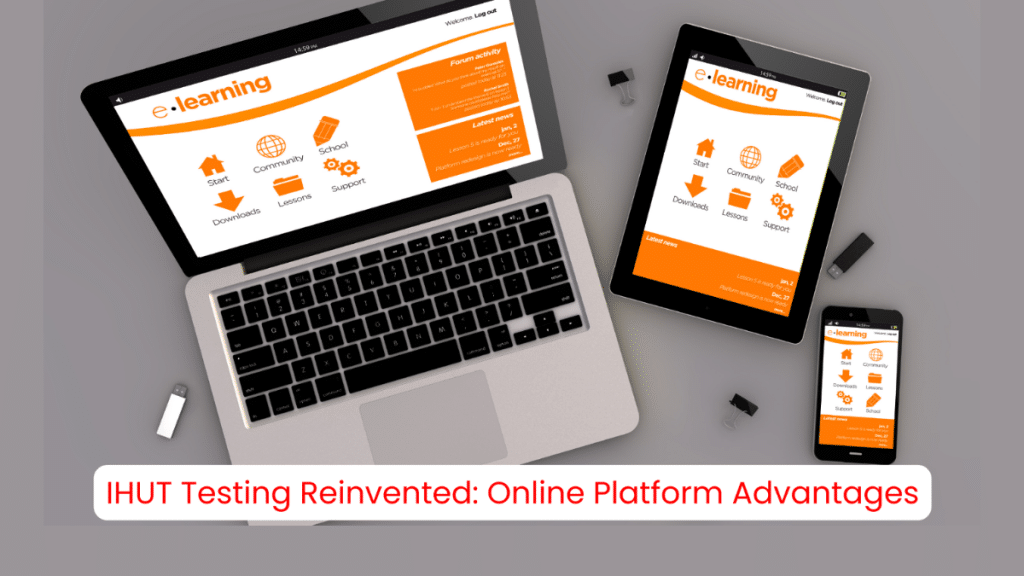 IHUT Testing Reinvented The Advantages of Online Platforms