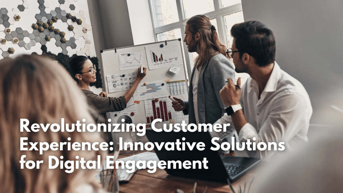 Revolutionizing Customer Experience: Innovative Solutions for Digital ...
