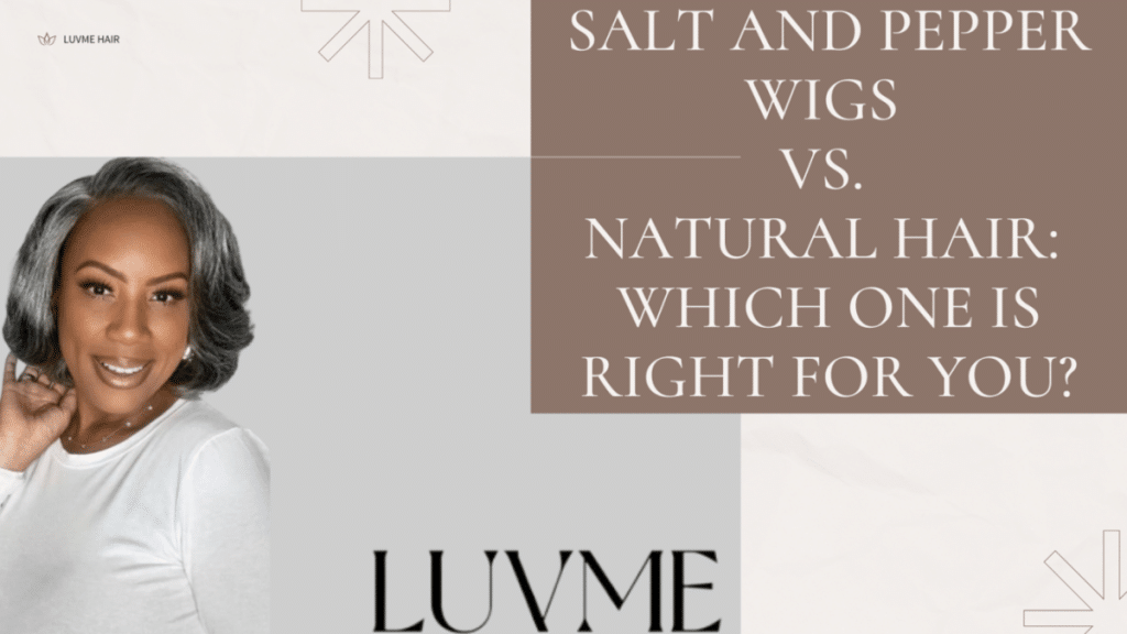 Salt and Pepper Wigs vs. Natural Hair Which One Is Right for You?