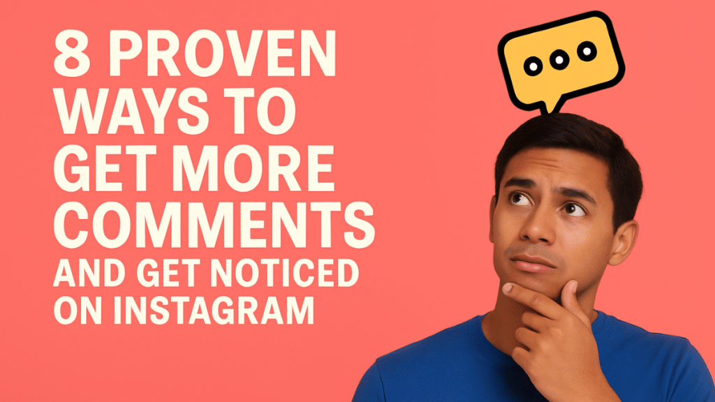 8 Proven Ways to Get More Comments and Get Noticed on Instagram