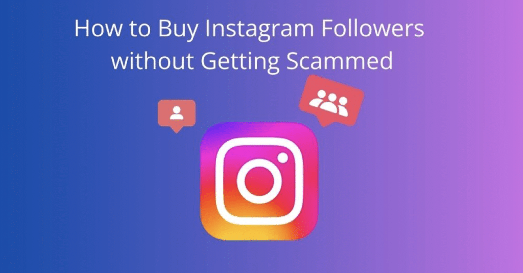 How to Buy Instagram Followers without Getting Scammed