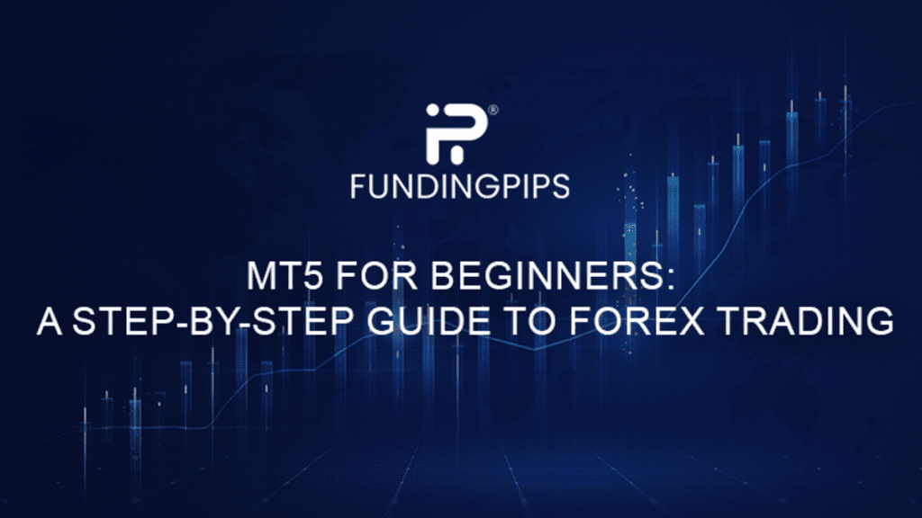 MT5 for Beginners A Step-by-Step Guide to Forex Trading