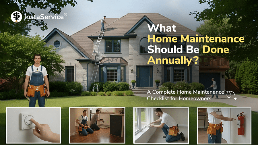What Home Maintenance Should Be Done Annually: A Complete Home Maintenance Checklist for Homeowners What Home Maintenance Should Be Done Annually: A Complete Home Maintenance Checklist for Homeowners