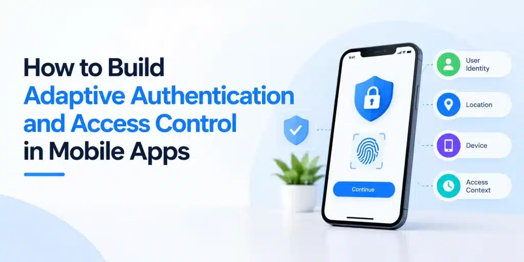 Adaptive Security: When Mobile Apps Can Decide Their Own Access Policies